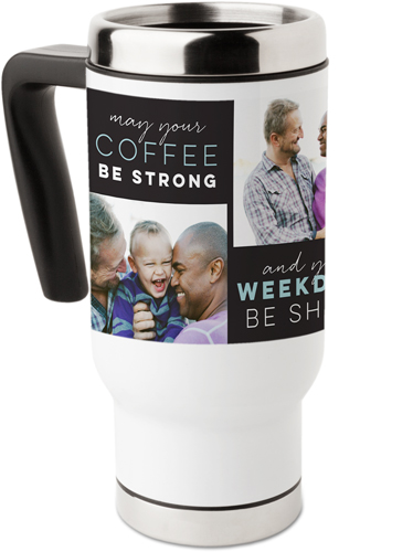 Strong Coffee Short Week Travel Mug with Handle