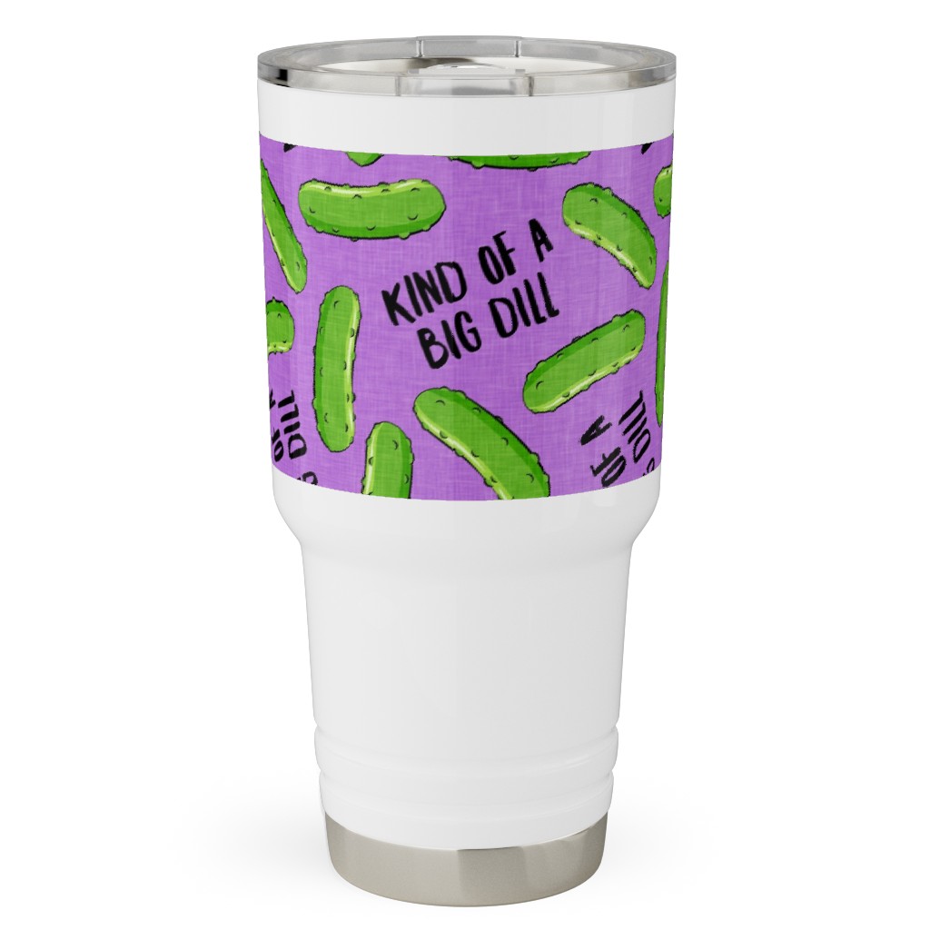 Kind of a Big Dill - Pickles - Purple Travel Tumbler, 30oz, Purple