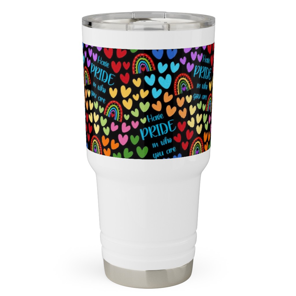 Have Pride in Who You Are Rainbows and Hearts Travel Tumbler, 30oz, Multicolor, Black
