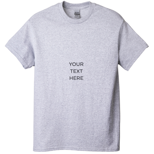 Your Text Here T-shirt, Adult (S), Gray, Customizable front & back, White, white