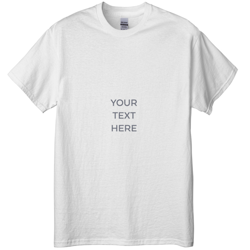 Your Text Here T-shirt, Adult (3XL), White, Customizable front & back, White
