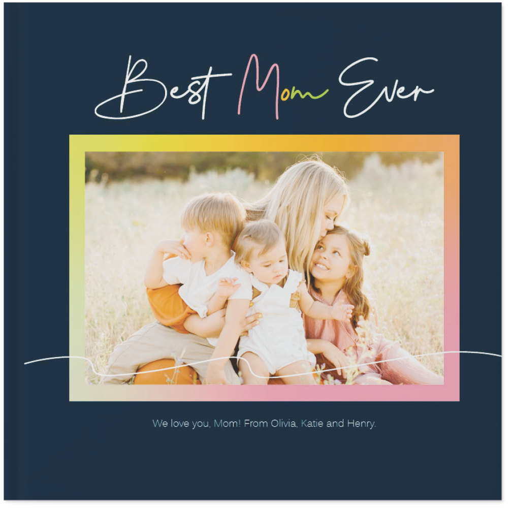Best Mom Ever Photo Book, 8x8, Hard Cover, Standard Pages